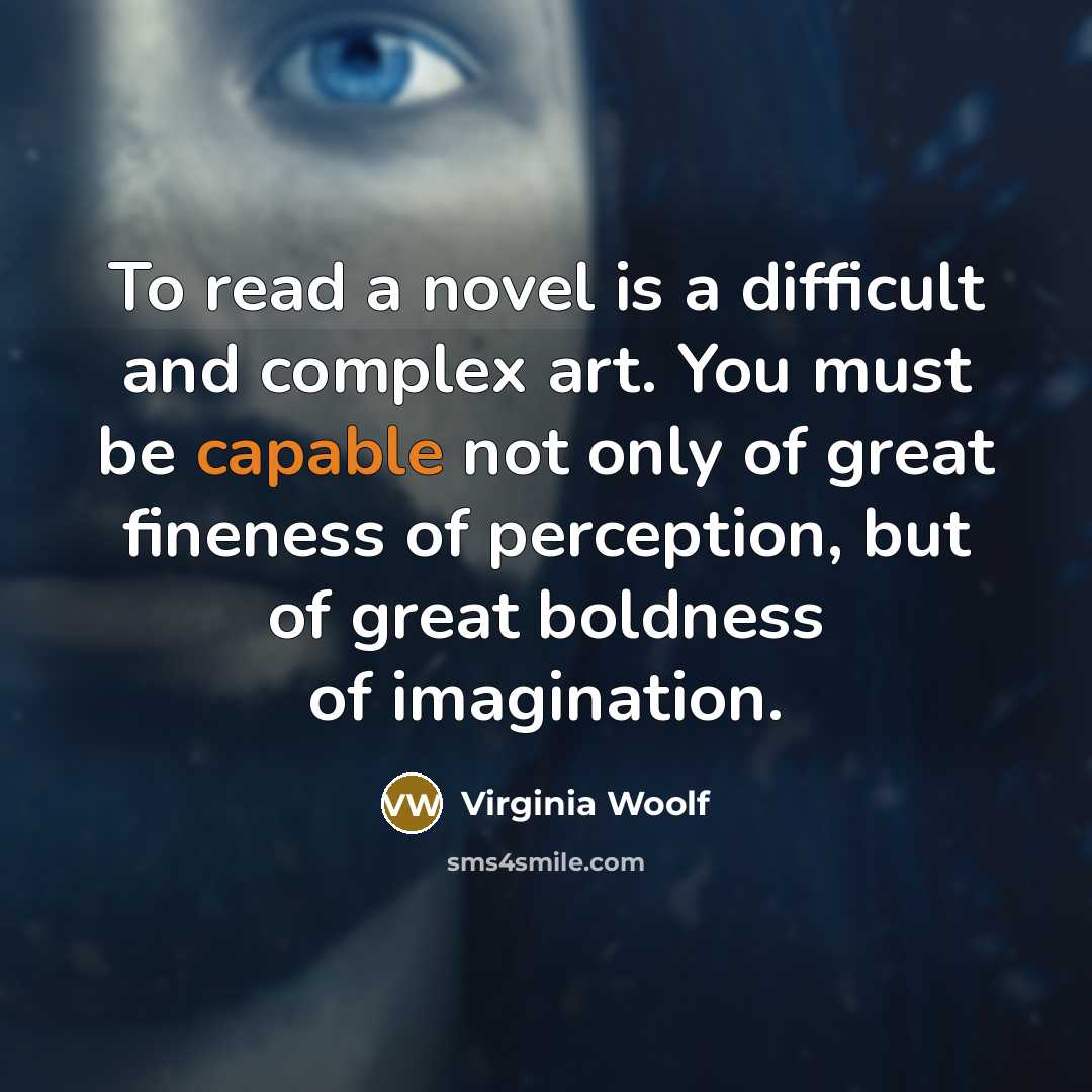 “To read a novel is a difficult and complex art.…” quote by Virginia Woolf