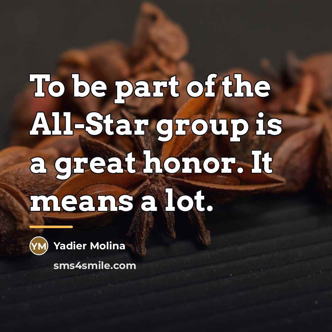 “To be part of the All-Star group is a great…” quote by Yadier Molina