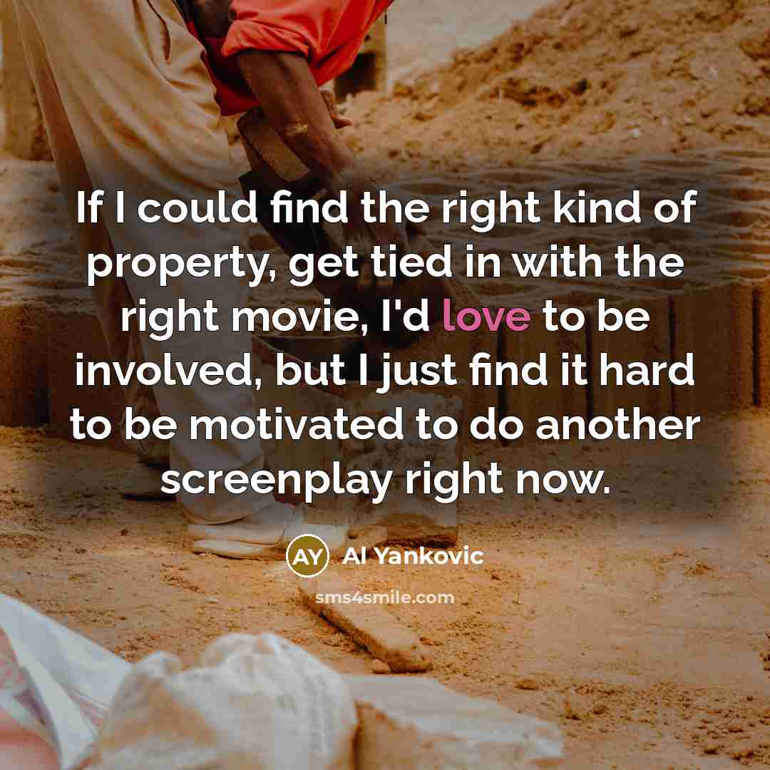 “If I could find the right kind of property, get…” quote by Al Yankovic