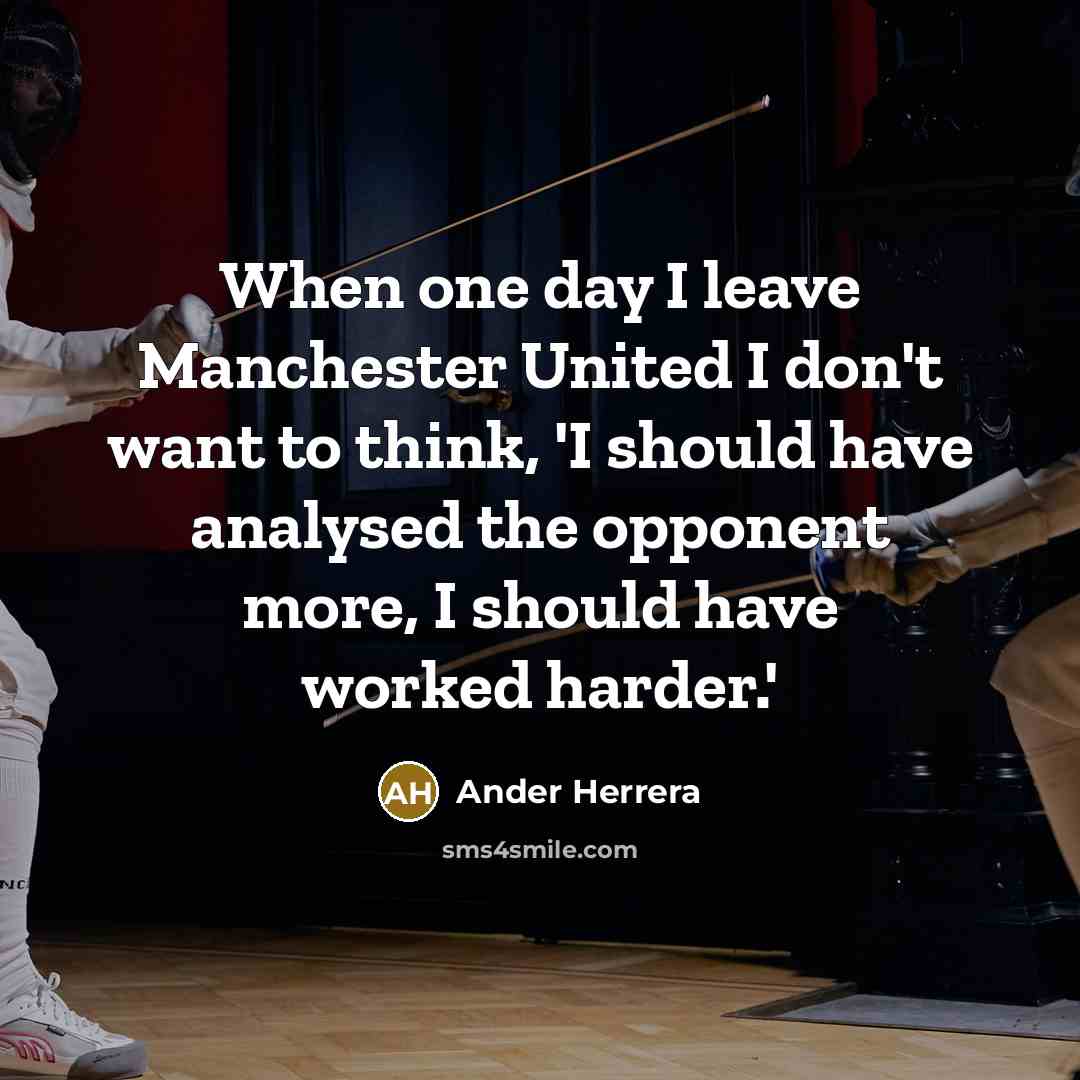 “When one day I leave Manchester United I don't want…” quote by Ander Herrera