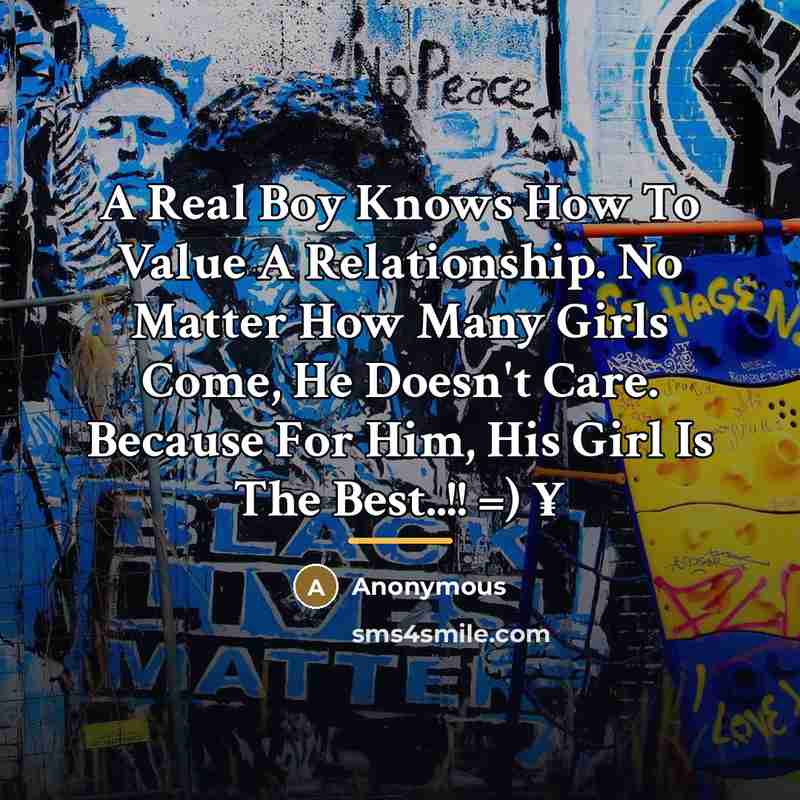 “A Real Boy Knows How To Value A Relationship. No…” quote by Anonymous