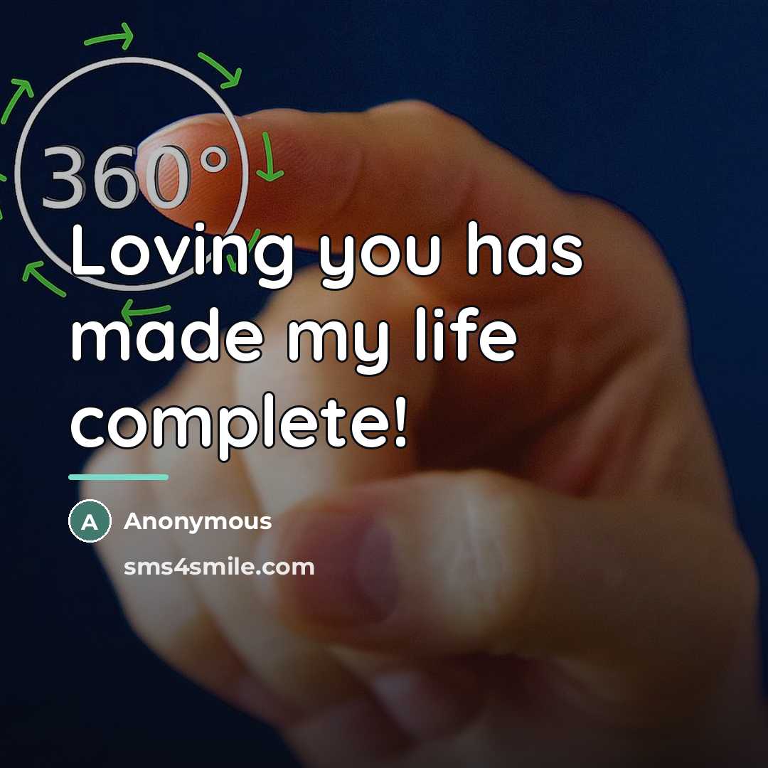 “Loving you has made my life complete!…” quote by Anonymous