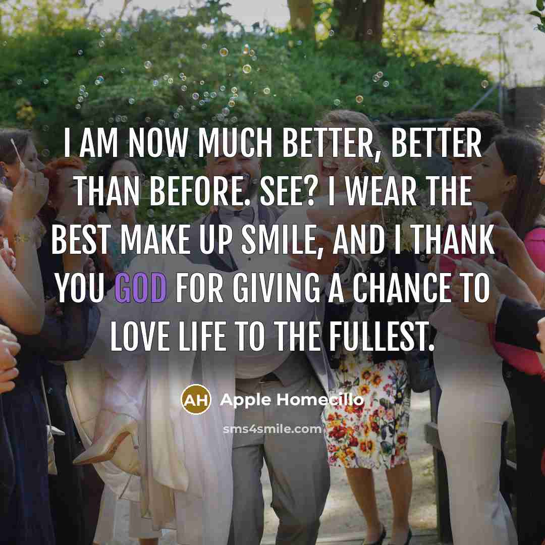 “I am now much better, better than before. See? I…” quote by Apple Homecillo