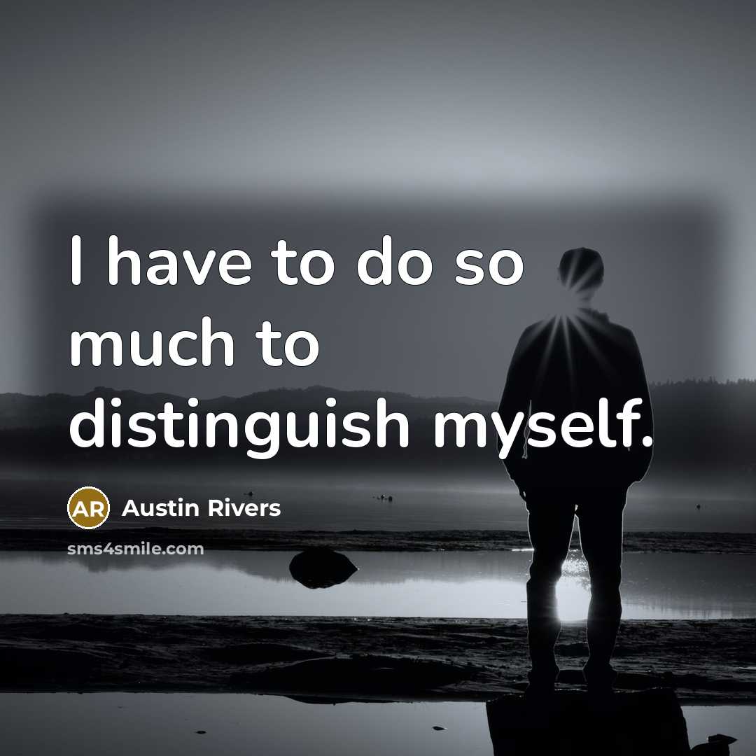 “I have to do so much to distinguish myself.…” quote by Austin Rivers