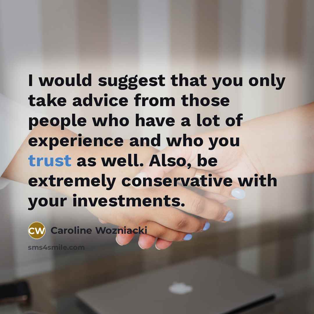 “I would suggest that you only take advice from those…” quote by Caroline Wozniacki