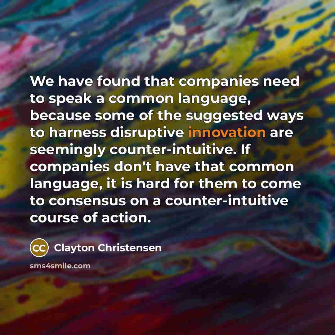“We have found that companies need to speak a common…” quote by Clayton Christensen