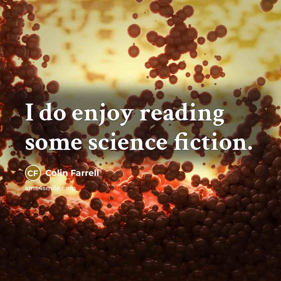 “I do enjoy reading some science fiction.…” quote by Colin Farrell