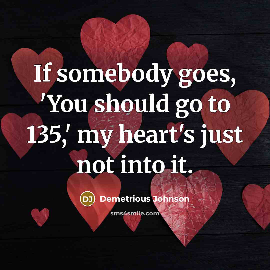 “If somebody goes, 'You should go to 135,' my heart's…” quote by Demetrious Johnson