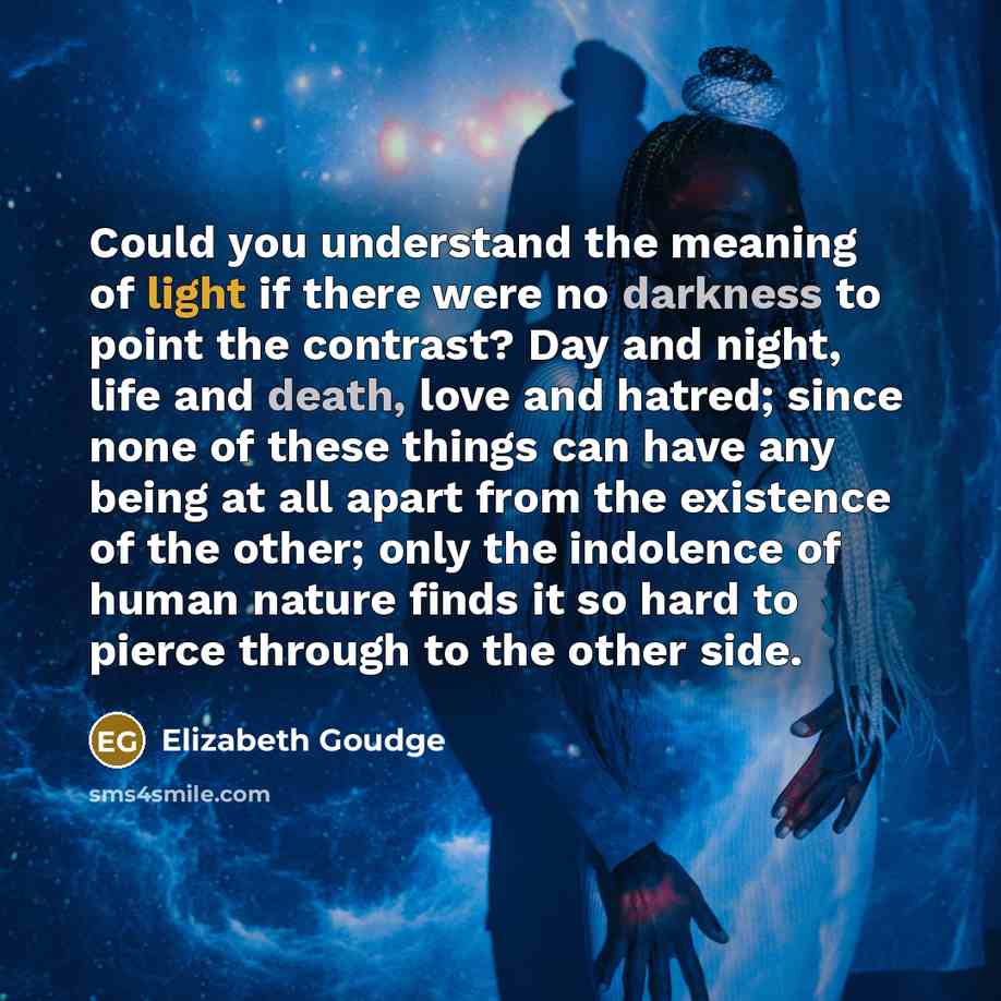 “Could you understand the meaning of light if there were…” quote by Elizabeth Goudge