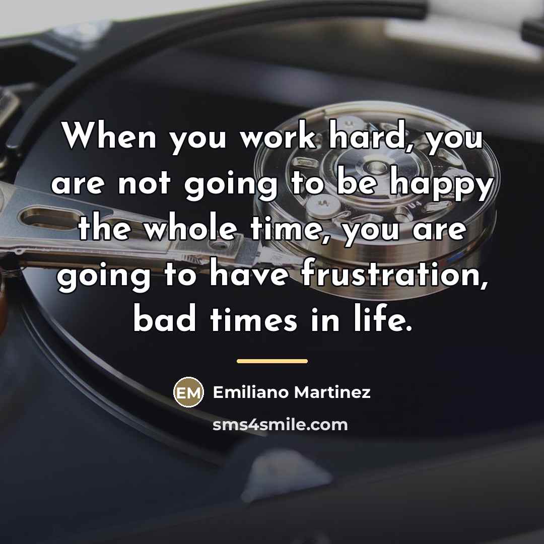 “When you work hard, you are not going to be…” quote by Emiliano Martinez