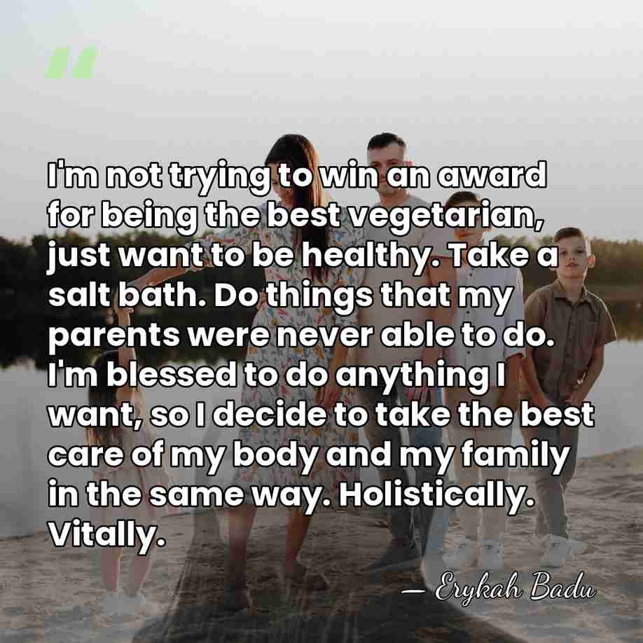 I'm not trying to win an award for being the best vegetarian,&hellip; - Erykah Badu