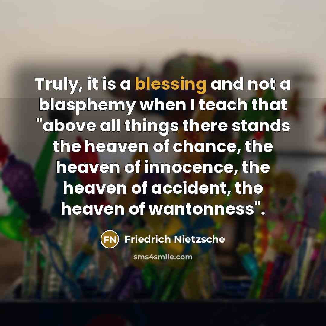 “Truly, it is a blessing and not a blasphemy when…” quote by Friedrich Nietzsche