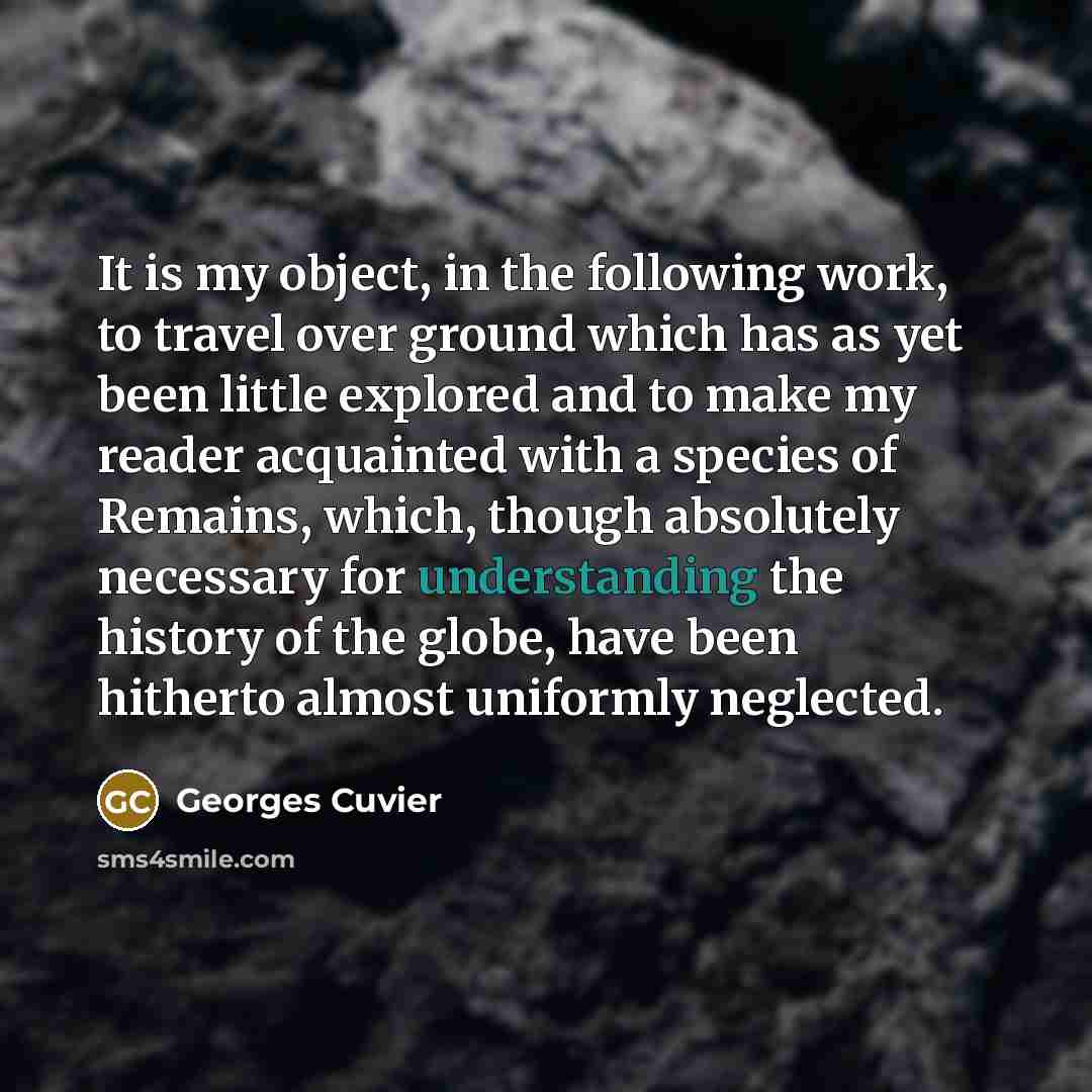 “It is my object, in the following work, to travel…” quote by Georges Cuvier