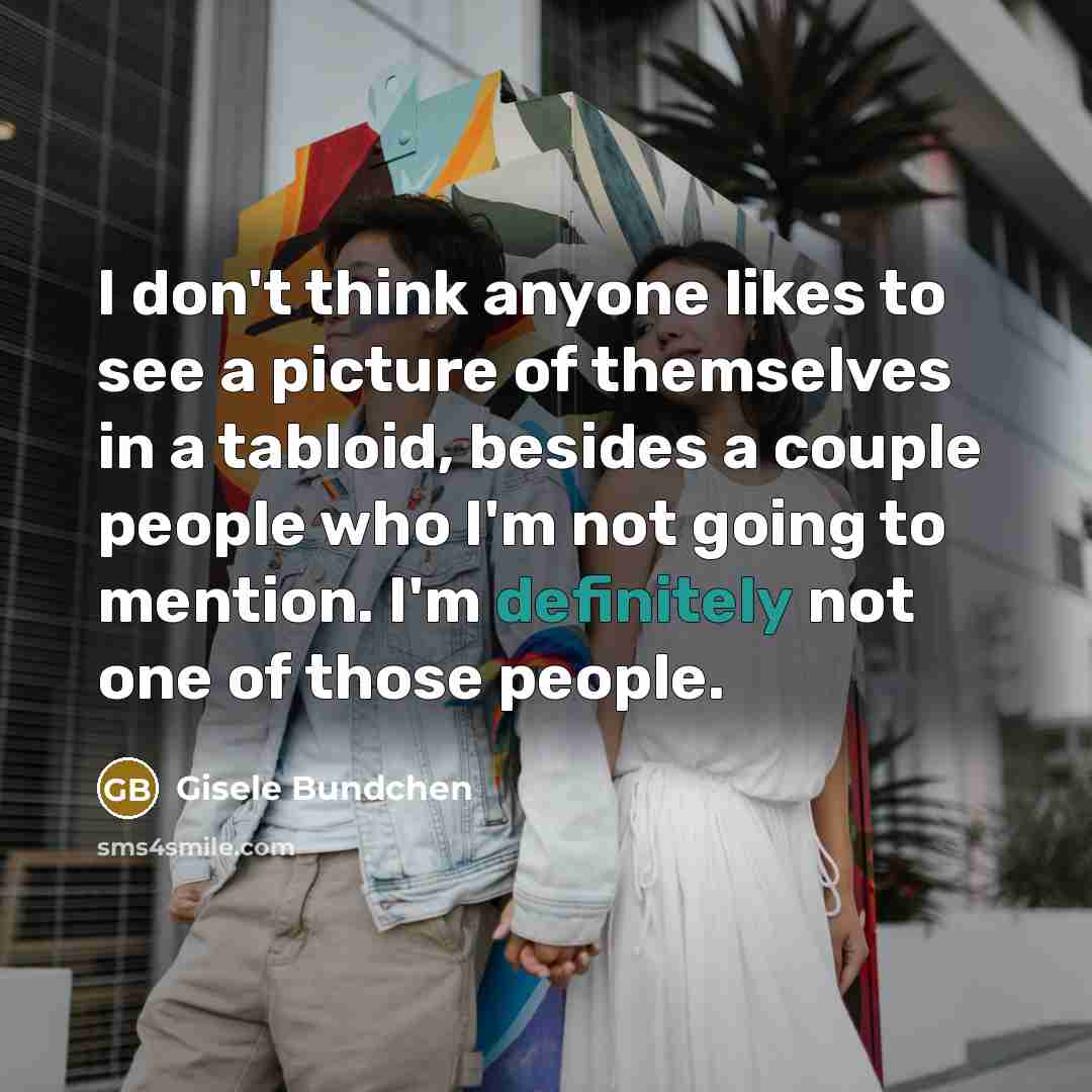 “I don't think anyone likes to see a picture of…” quote by Gisele Bundchen