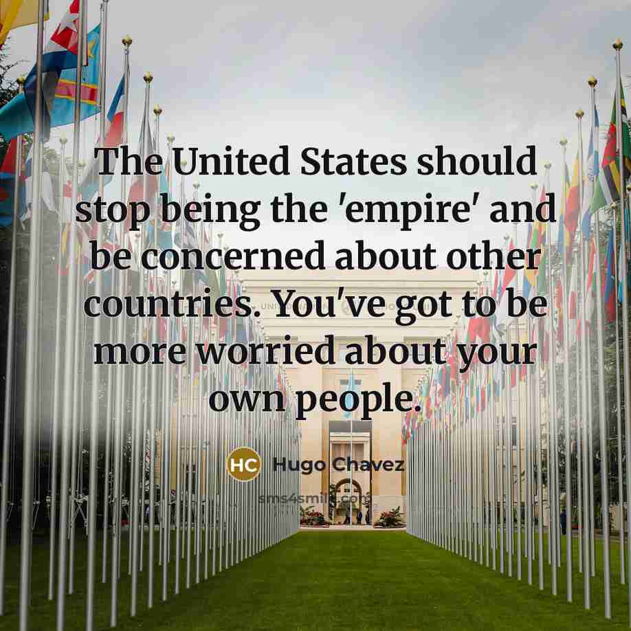 “The United States should stop being the 'empire' and be…” quote by Hugo Chavez