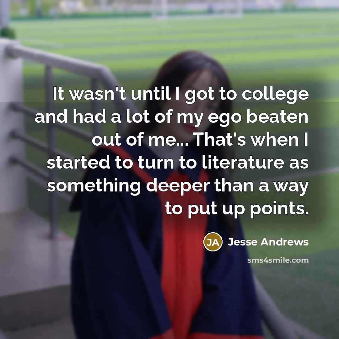 “It wasn't until I got to college and had a…” quote by Jesse Andrews
