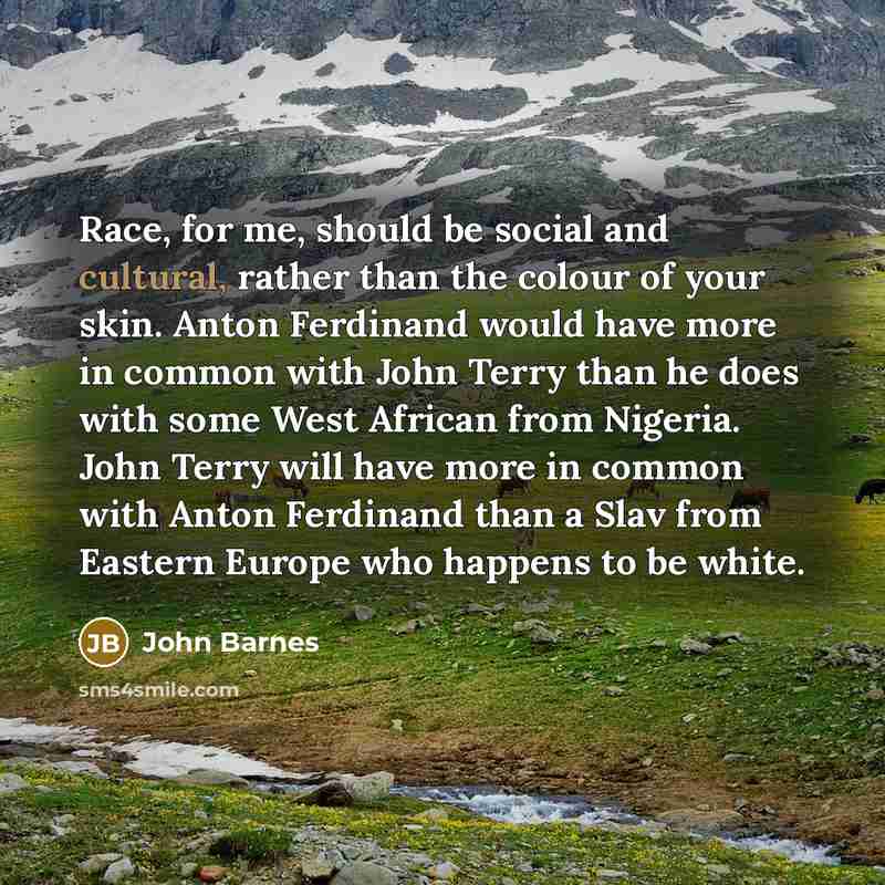 “Race, for me, should be social and cultural, rather than…” quote by John Barnes