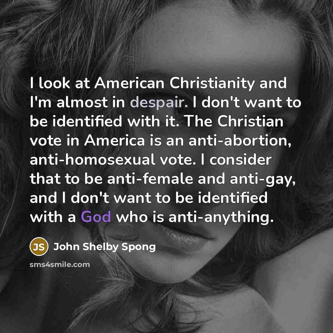 “I look at American Christianity and I'm almost in despair.…” quote by John Shelby Spong