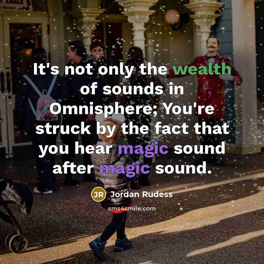 “It's not only the wealth of sounds in Omnisphere; You're…” quote by Jordan Rudess