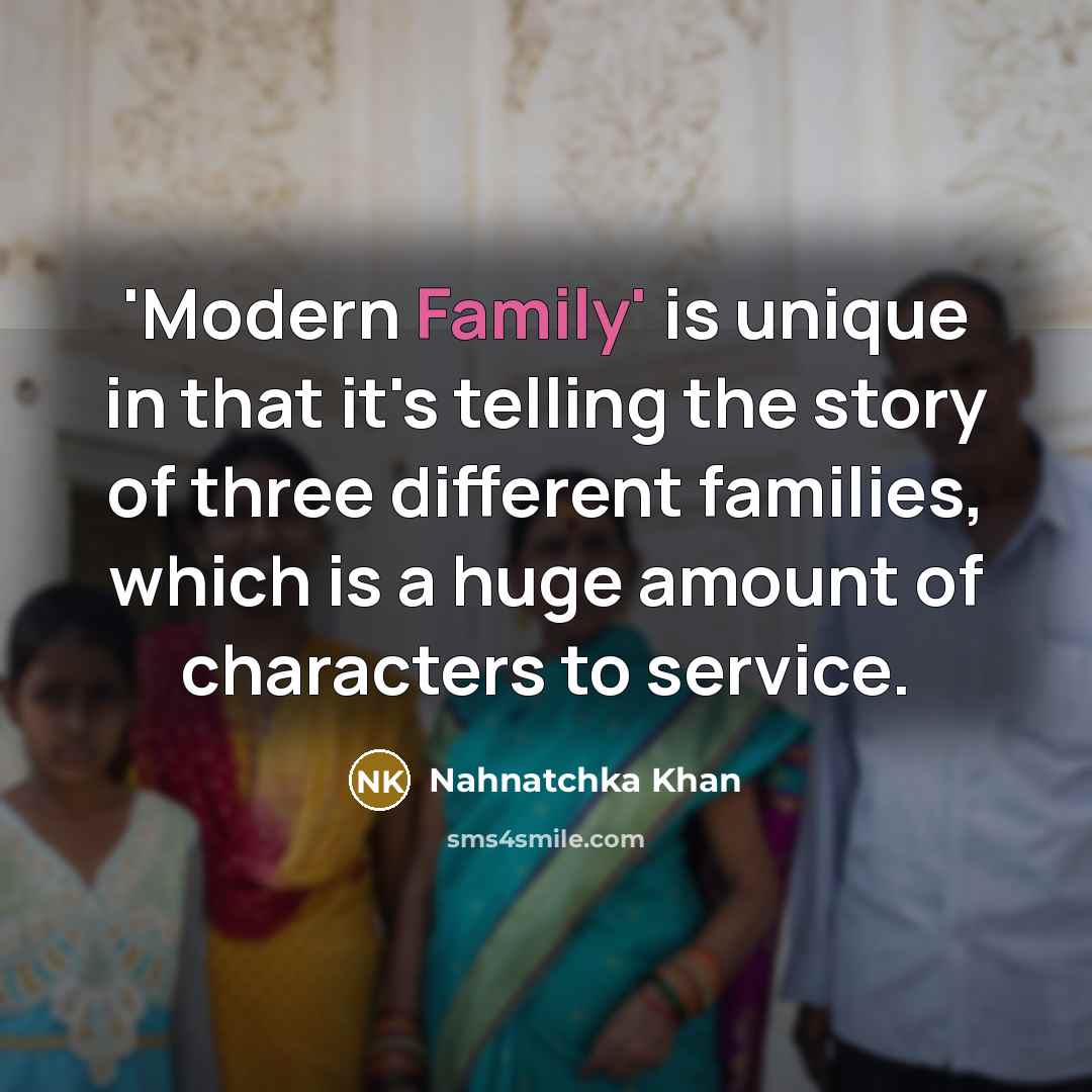 “'Modern Family' is unique in that it's telling the story…” quote by Nahnatchka Khan