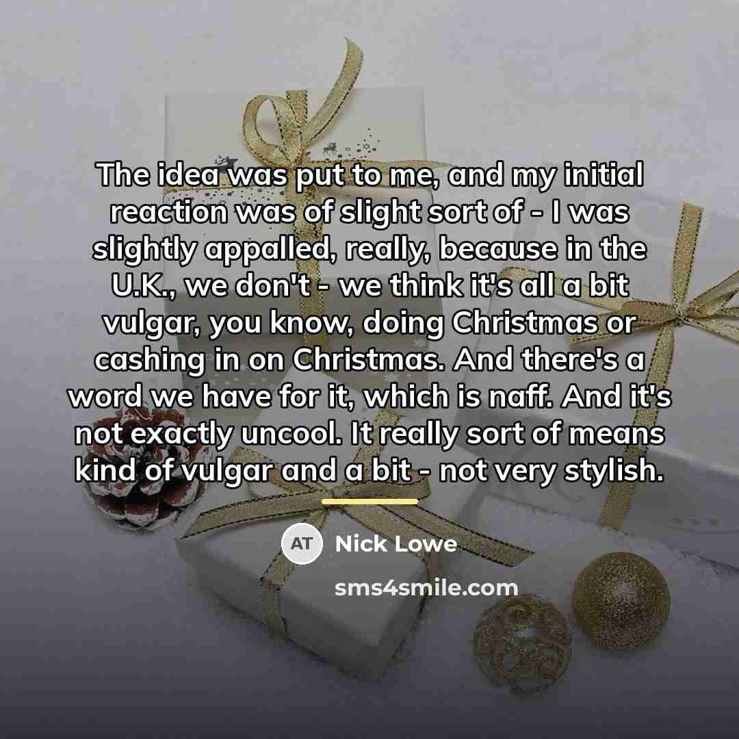 “The idea was put to me, and my initial reaction…” quote by Nick Lowe