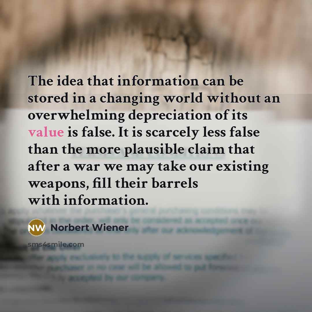 “The idea that information can be stored in a changing…” quote by Norbert Wiener