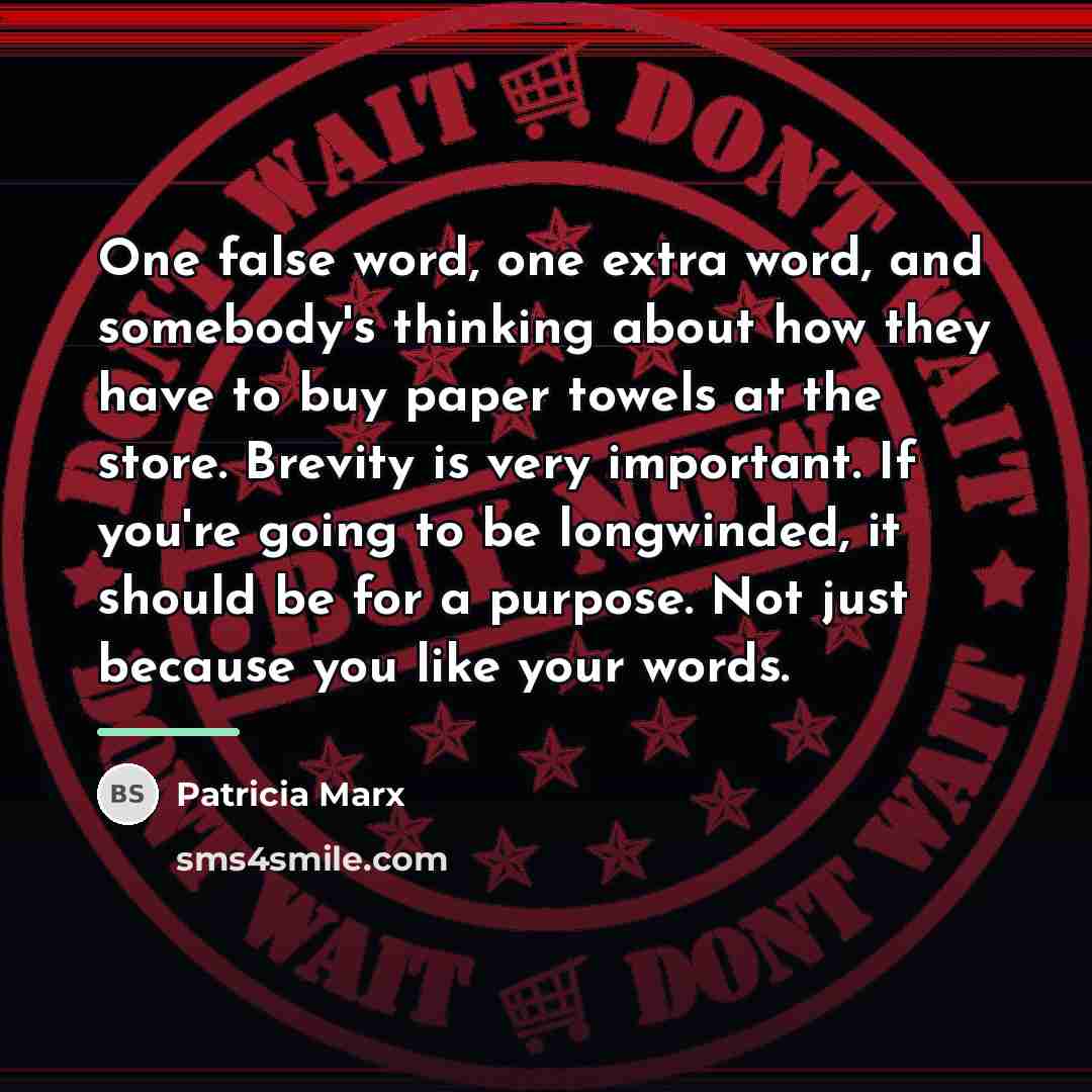 “One false word, one extra word, and somebody's thinking about…” quote by Patricia Marx