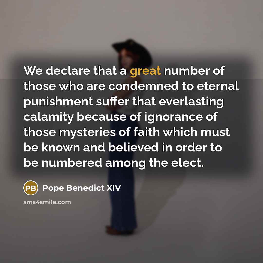 “We declare that a great number of those who are…” quote by Pope Benedict XIV