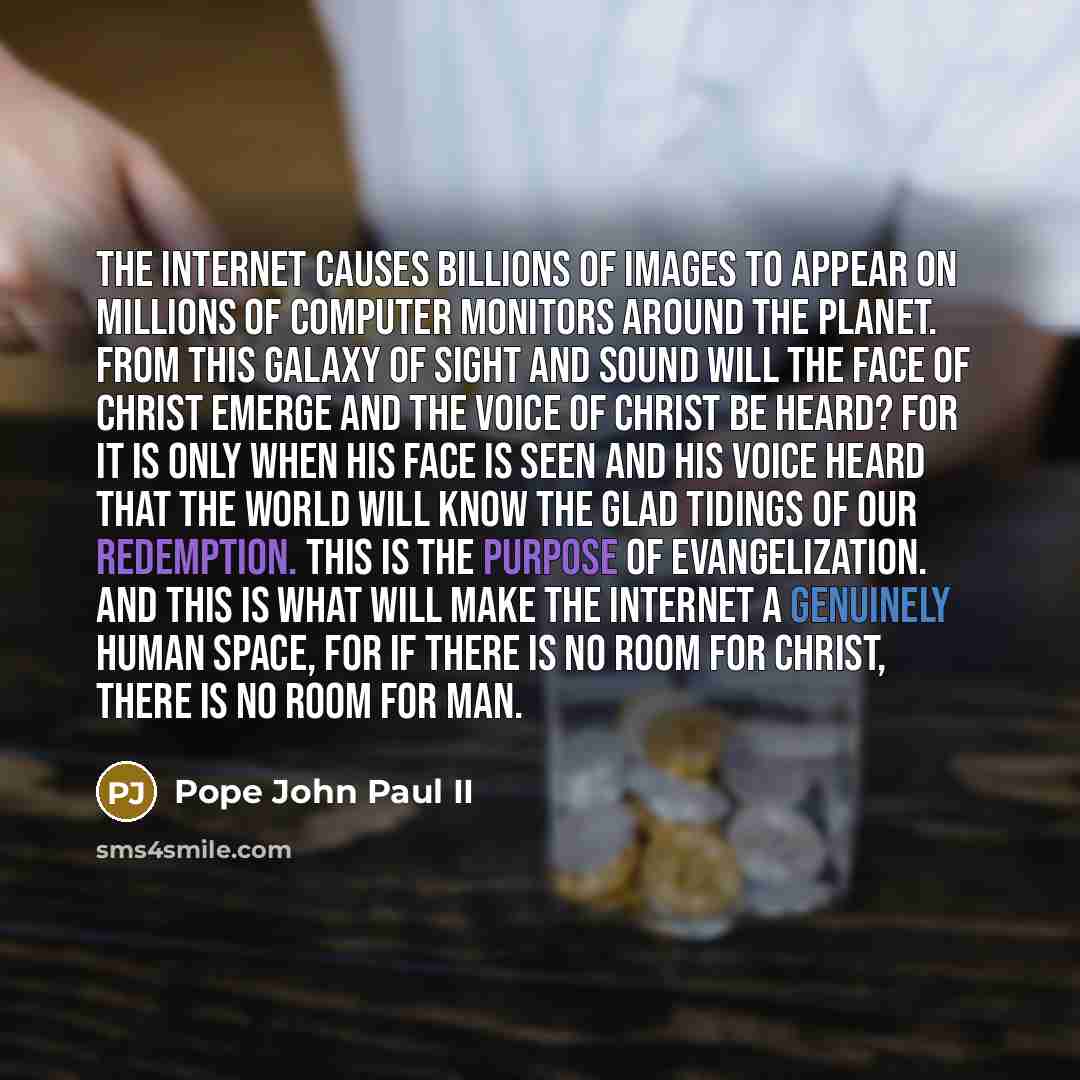 “The Internet causes billions of images to appear on millions…” quote by Pope John Paul II