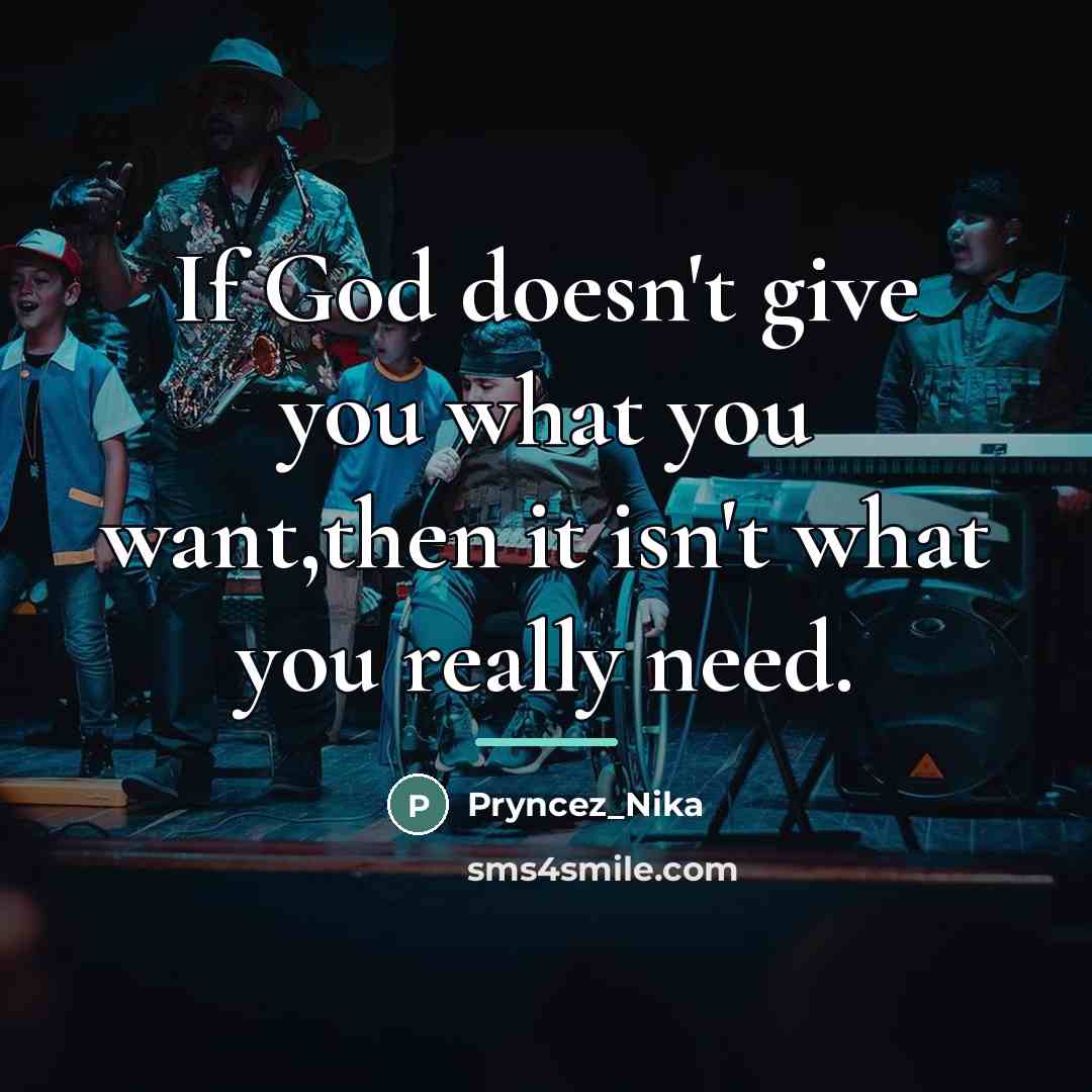 “If God doesn't give you what you want,then it isn't…” quote by Pryncez_Nika