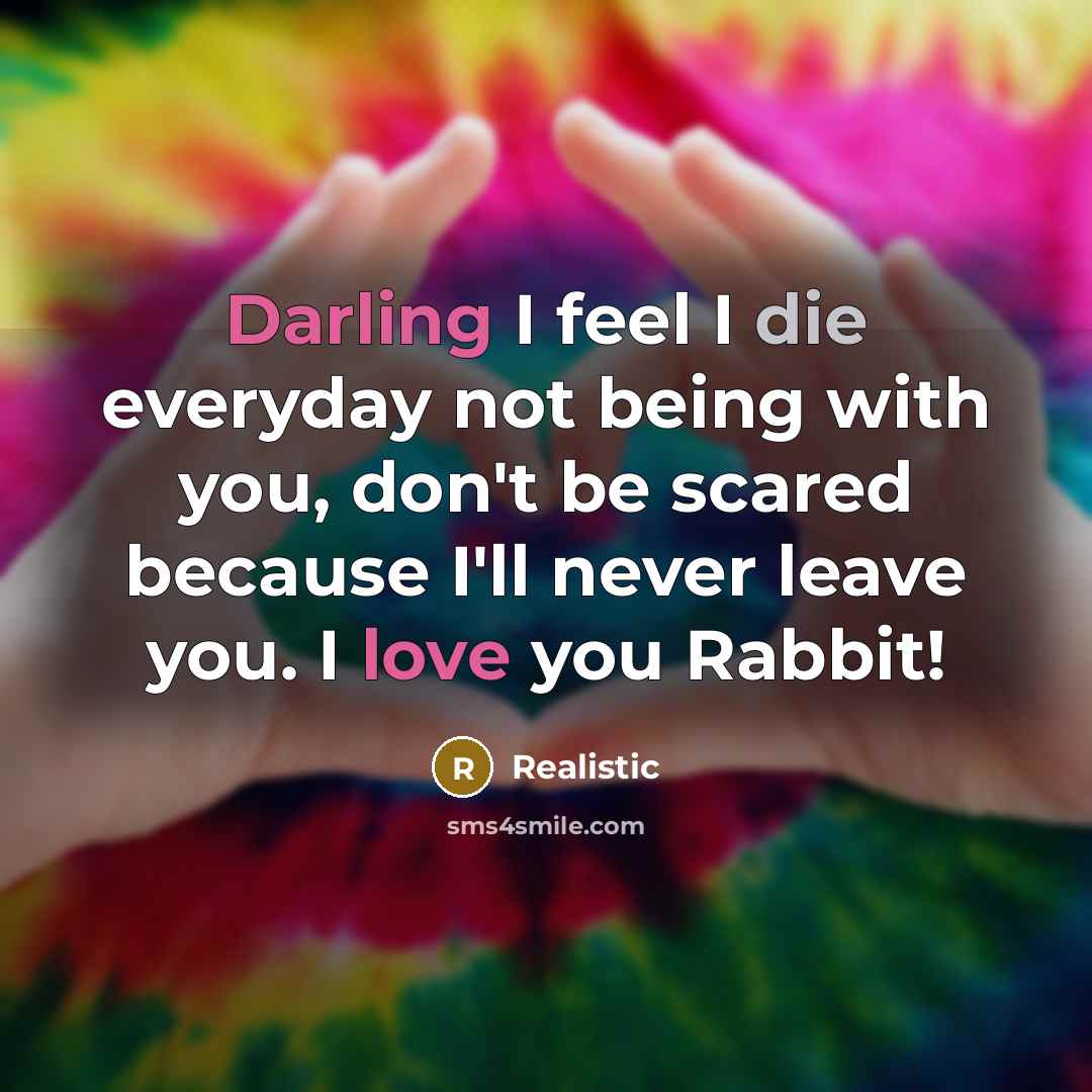 “Darling I feel I die everyday not being with you,…” quote by Realistic