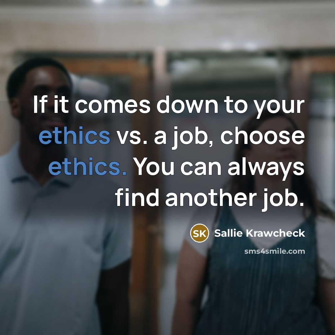 “If it comes down to your ethics vs. a job,…” quote by Sallie Krawcheck