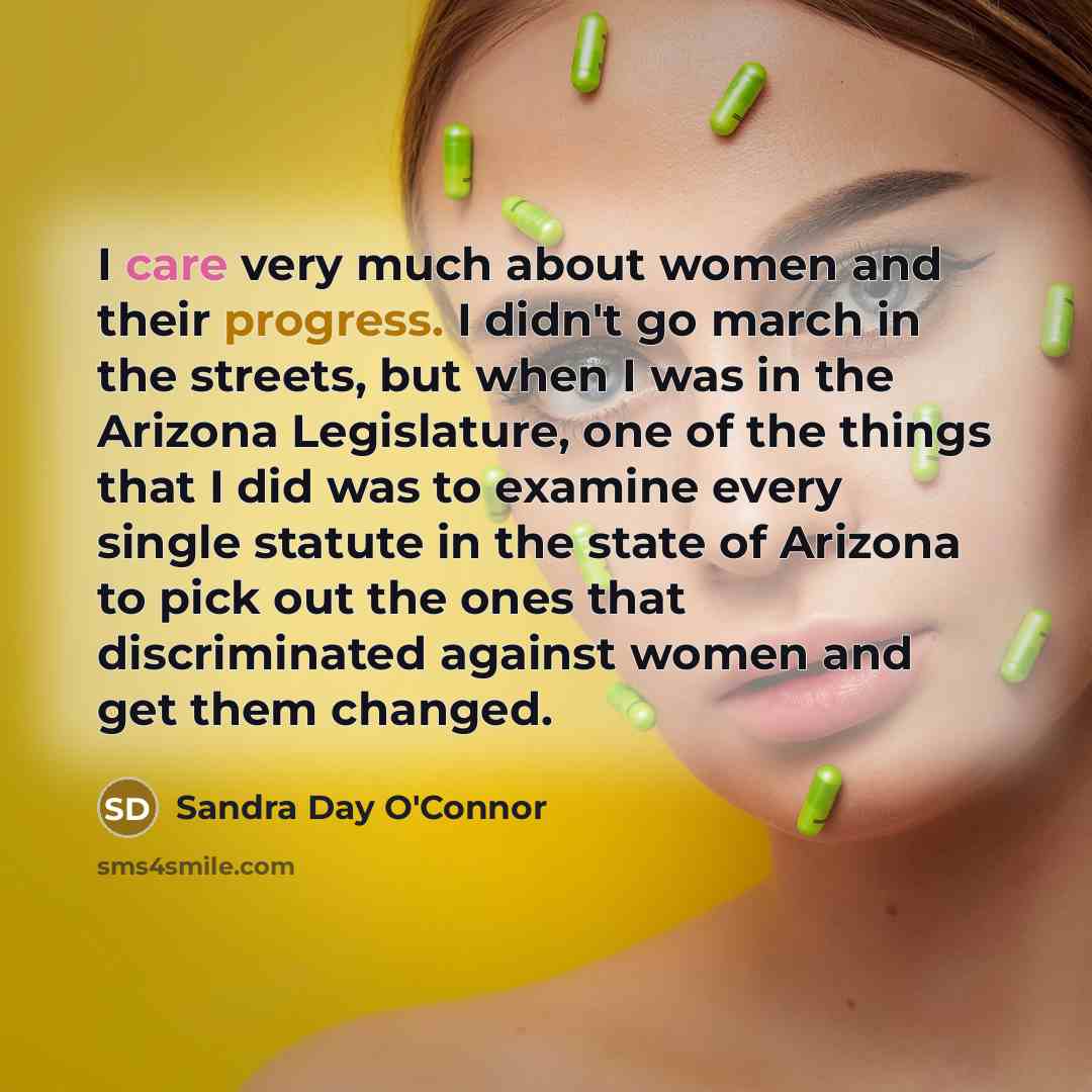 “I care very much about women and their progress. I…” quote by Sandra Day O'Connor