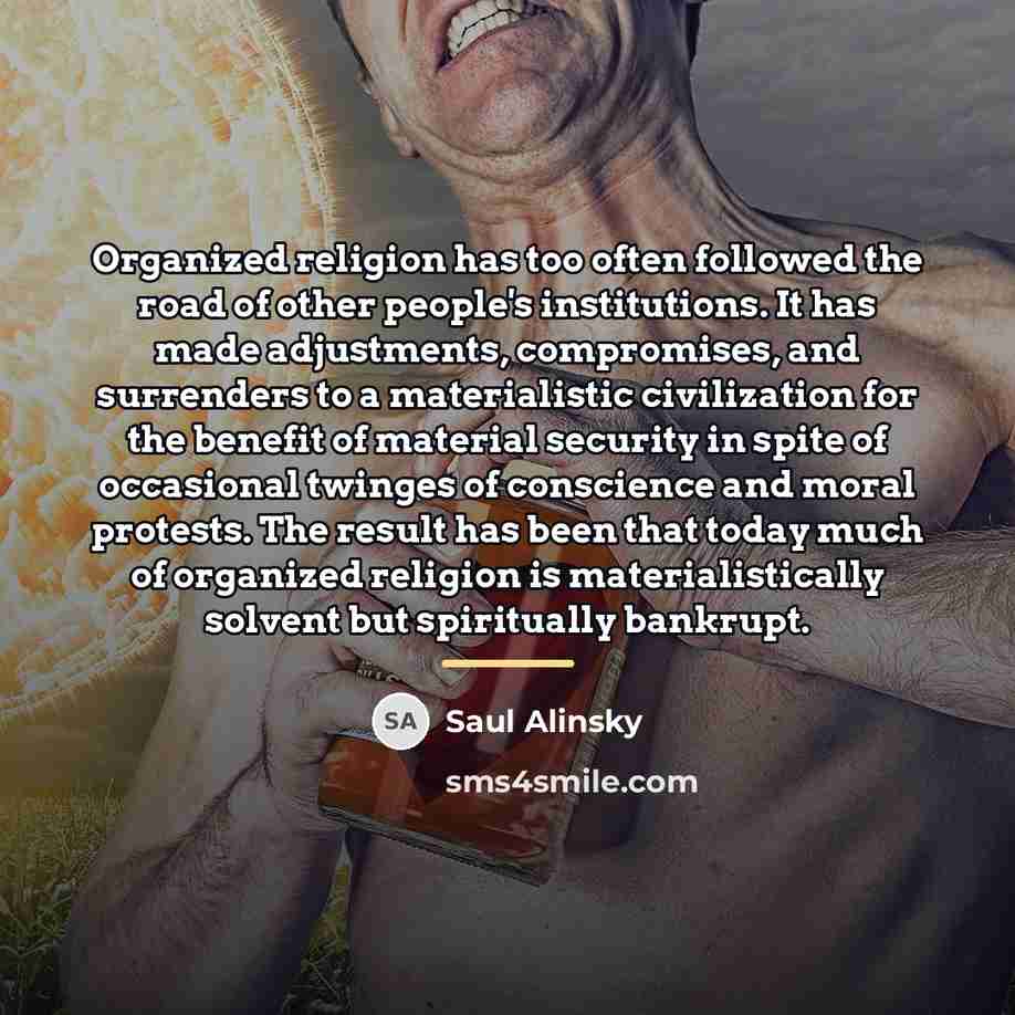 “Organized religion has too often followed the road of other…” quote by Saul Alinsky