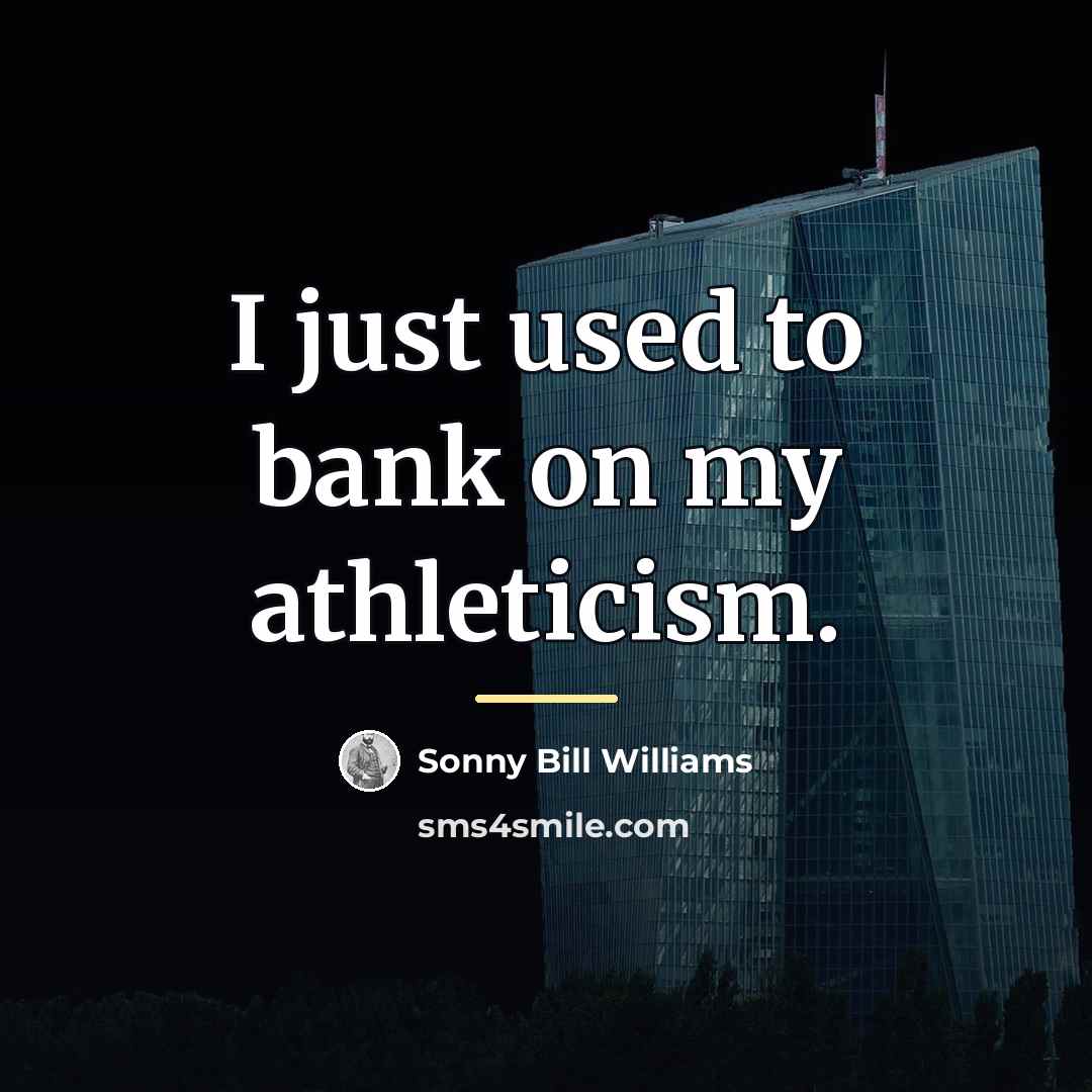 “I just used to bank on my athleticism.…” quote by Sonny Bill Williams