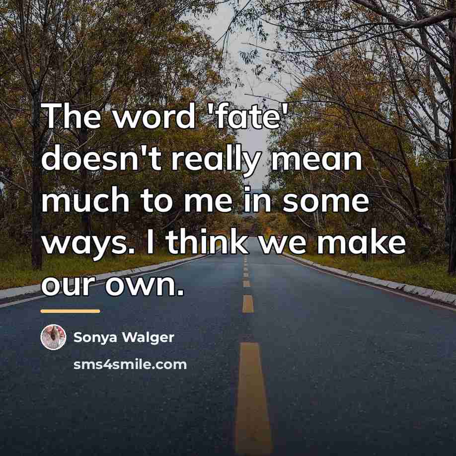 “The word 'fate' doesn't really mean much to me in…” quote by Sonya Walger