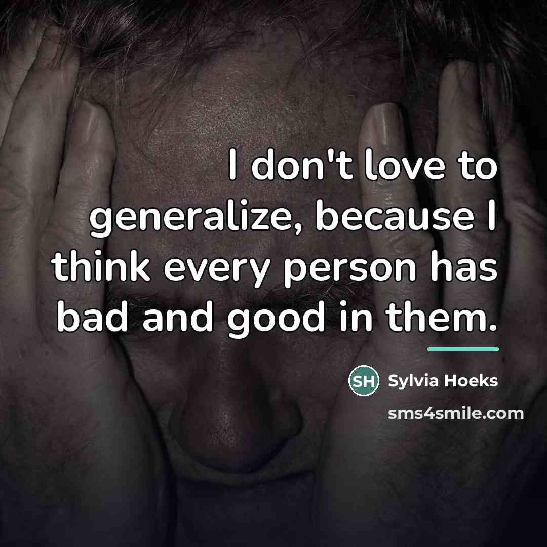 “I don't love to generalize, because I think every person…” quote by Sylvia Hoeks