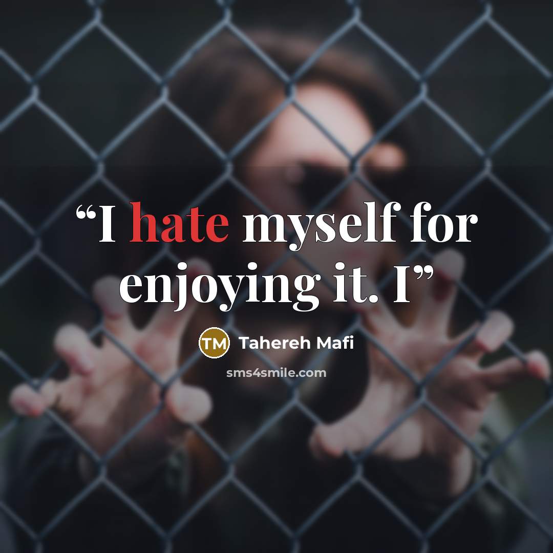 “I hate myself for enjoying it. I” quote by Tahereh Mafi