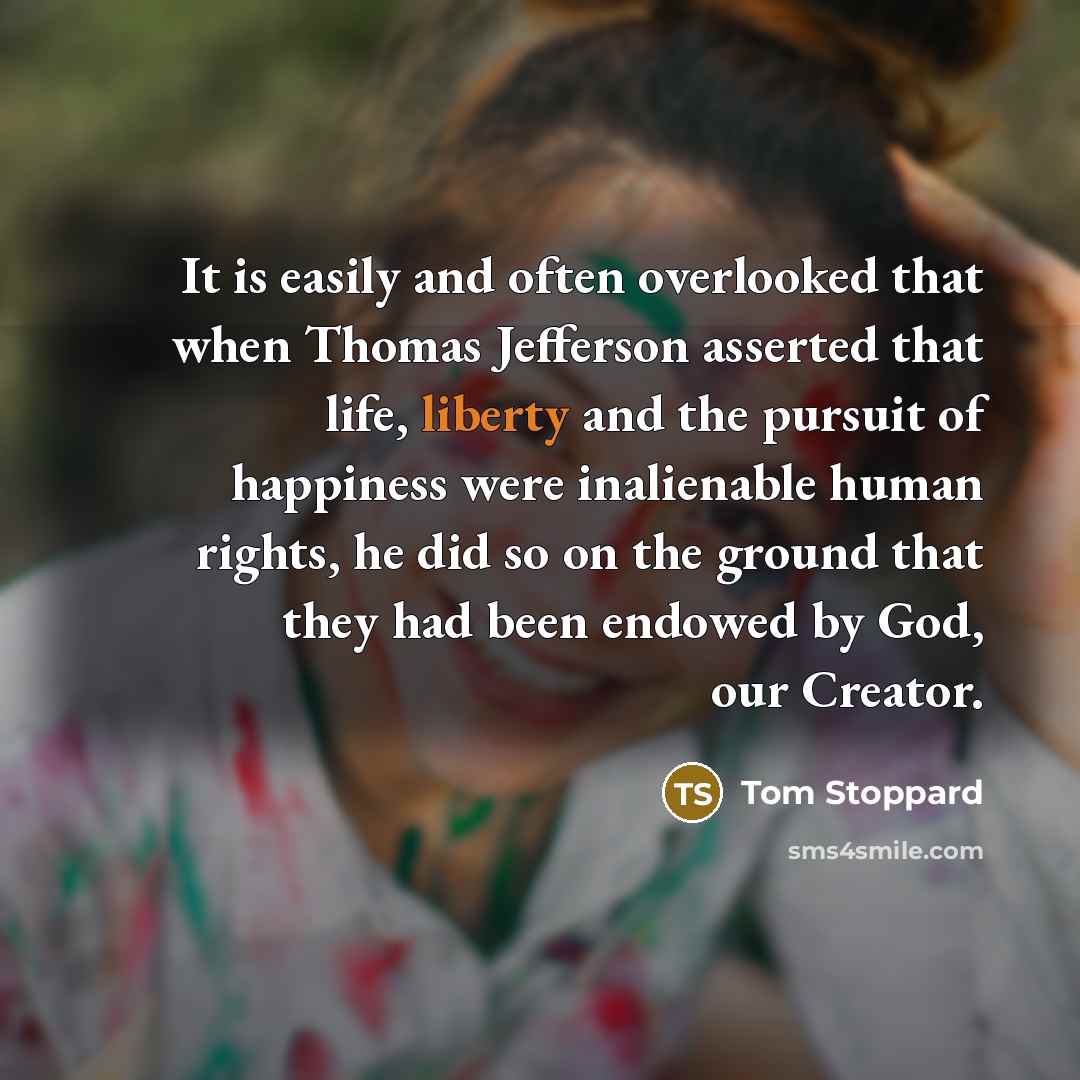 “It is easily and often overlooked that when Thomas Jefferson…” quote by Tom Stoppard