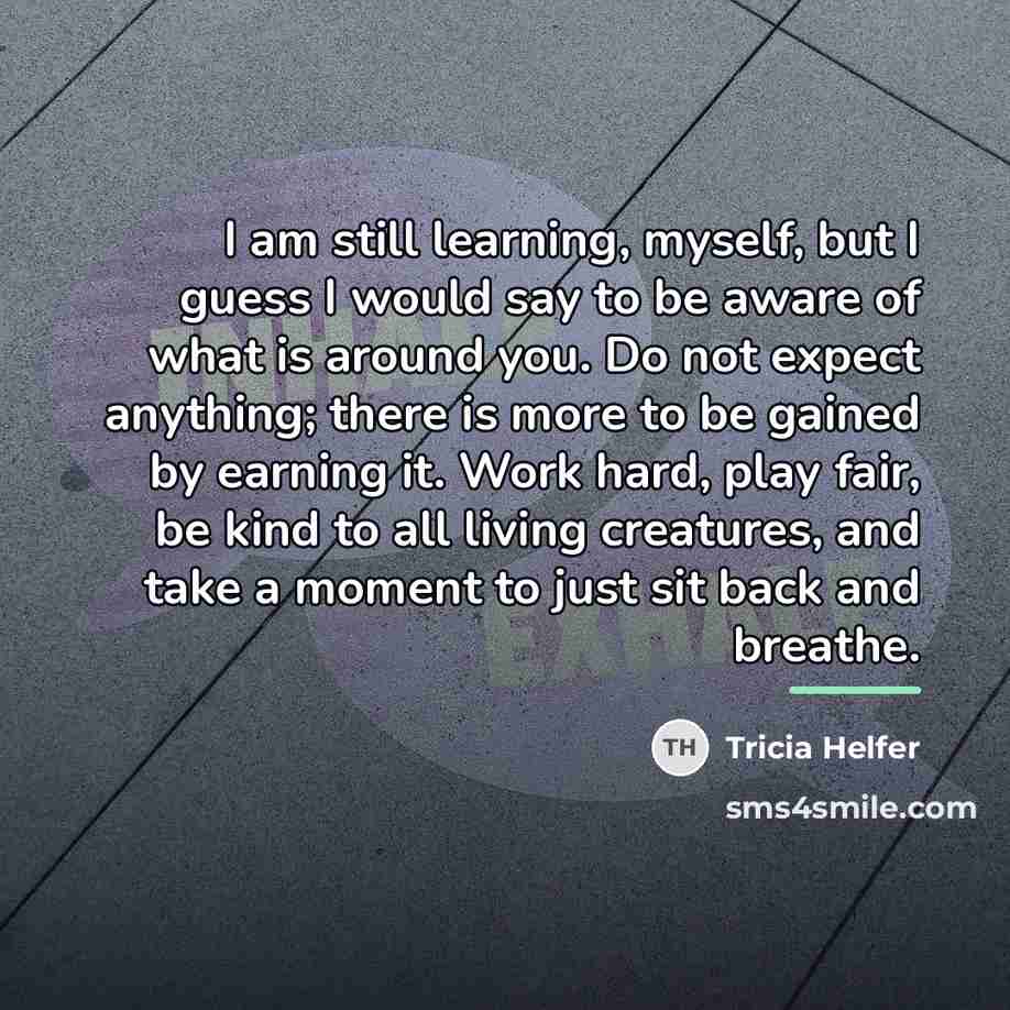 “I am still learning, myself, but I guess I would…” quote by Tricia Helfer