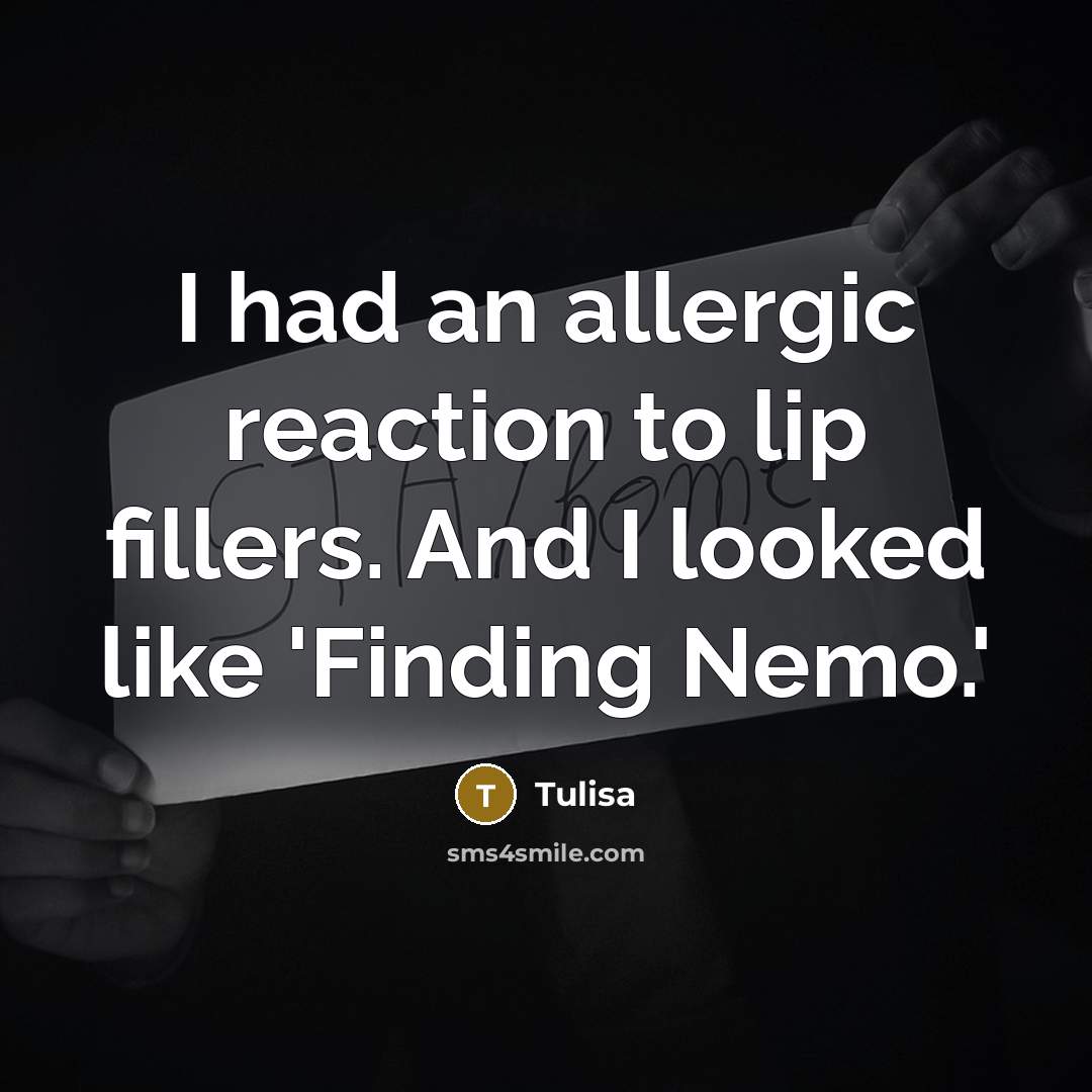 “I had an allergic reaction to lip fillers. And I…” quote by Tulisa