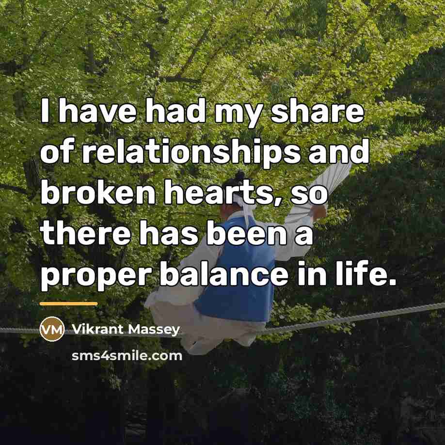 “I have had my share of relationships and broken hearts,…” quote by Vikrant Massey