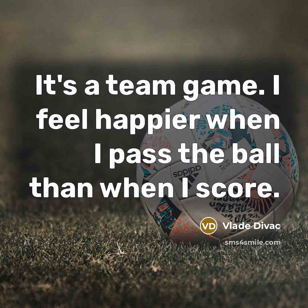 “It's a team game. I feel happier when I pass…” quote by Vlade Divac