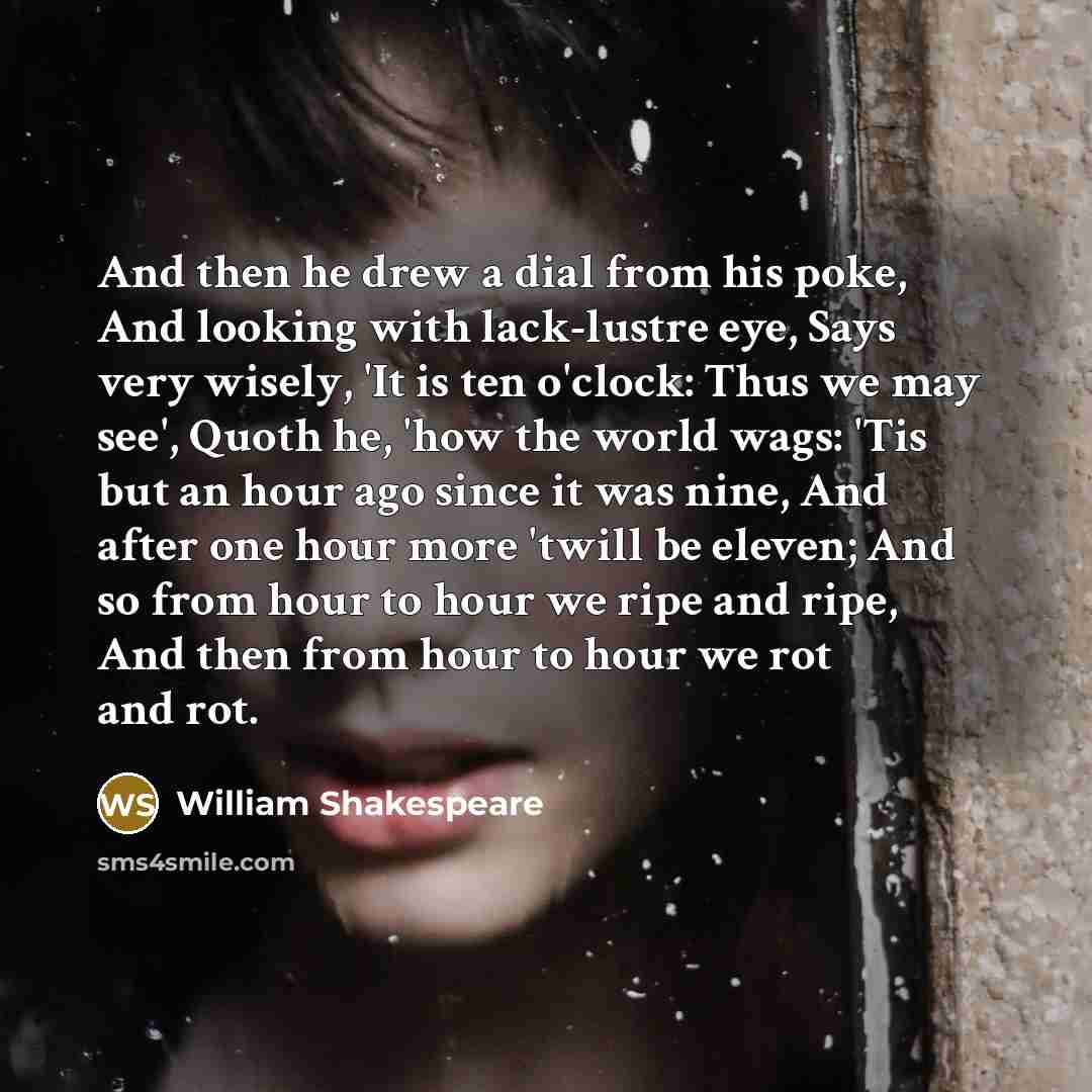 “And then he drew a dial from his poke, And…” quote by William Shakespeare