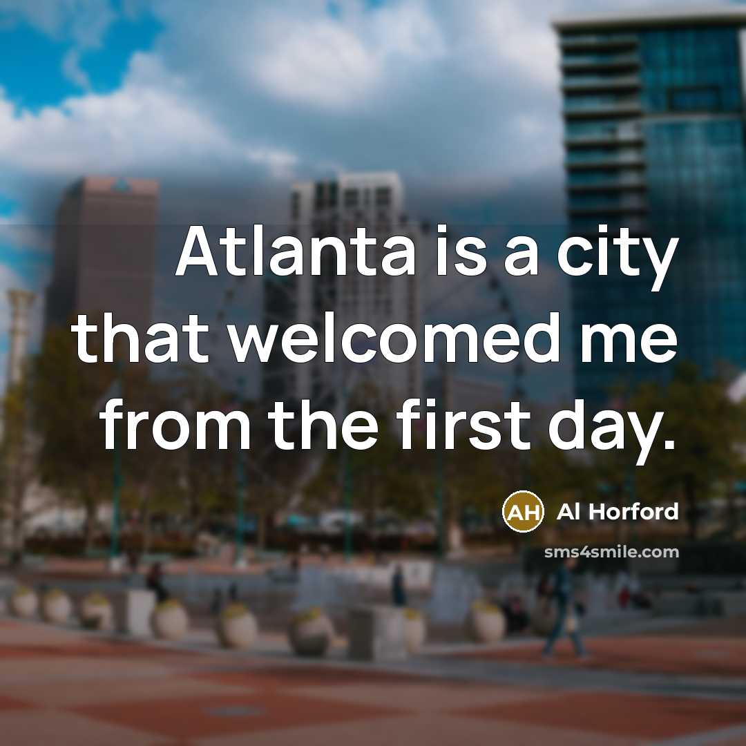 “Atlanta is a city that welcomed me from the first…” quote by Al Horford