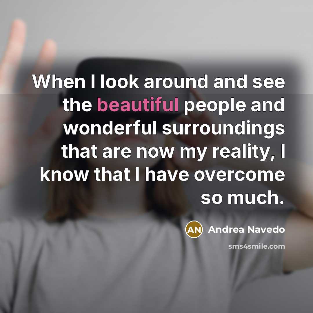 “When I look around and see the beautiful people and…” quote by Andrea Navedo