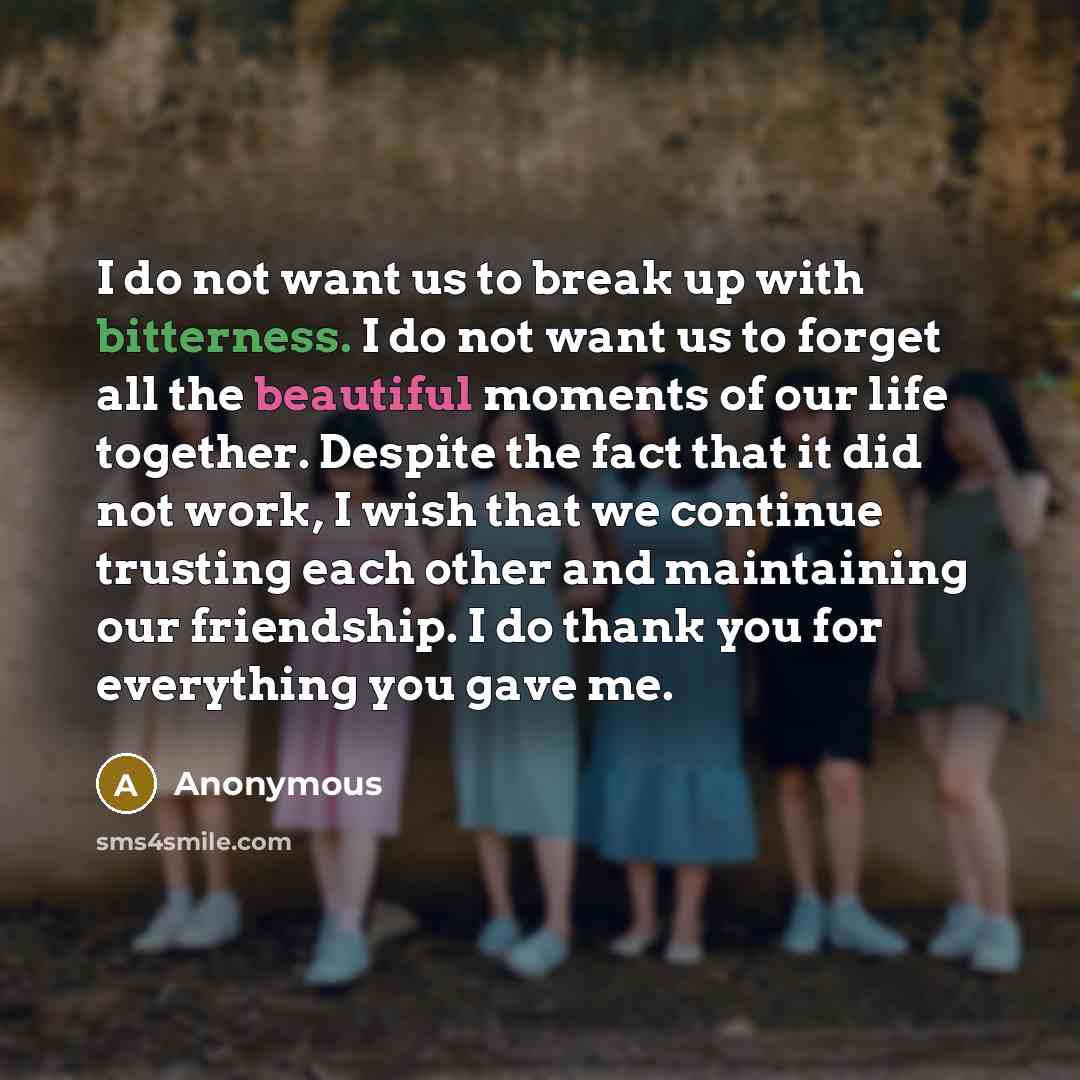 “I do not want us to break up with bitterness.…” quote by Anonymous