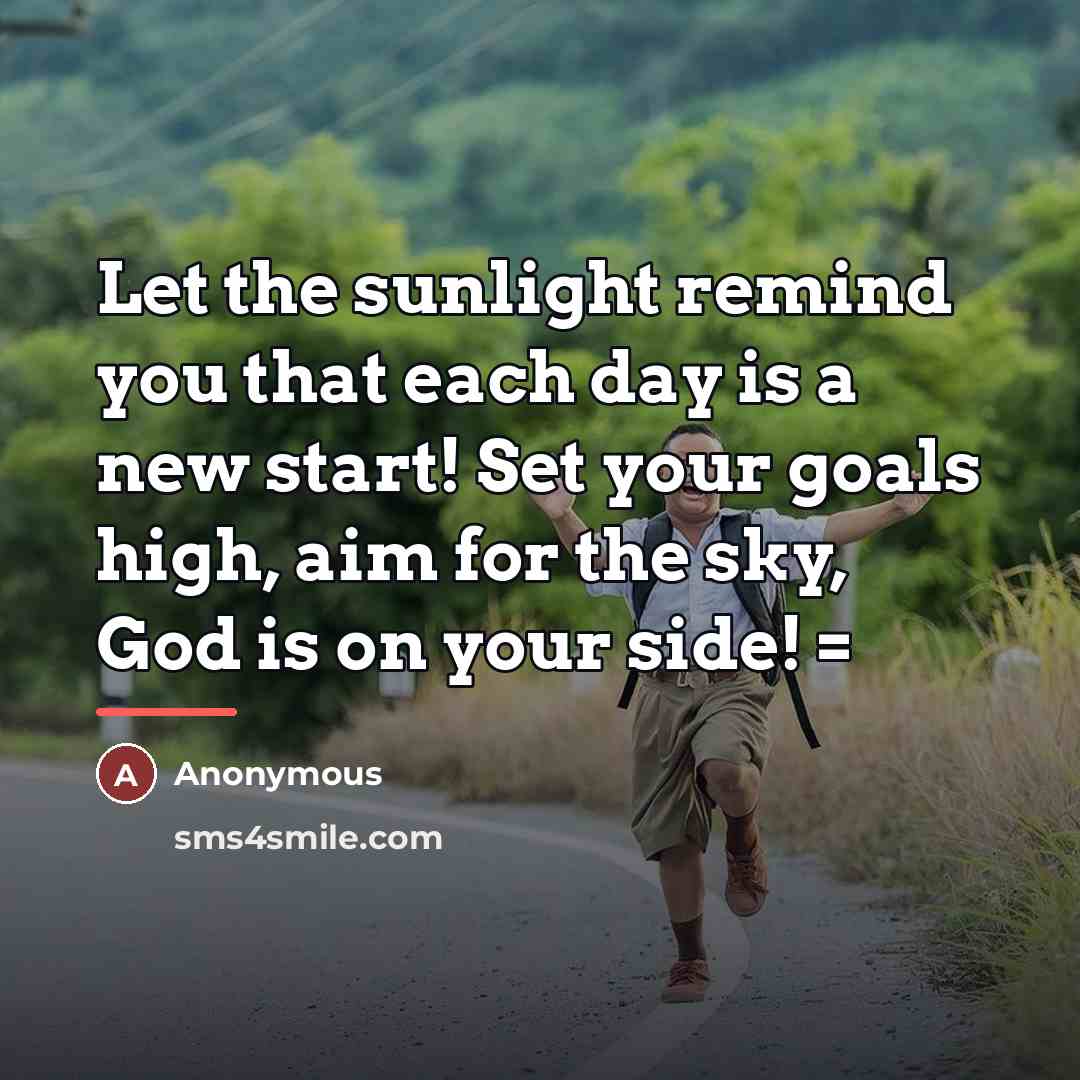 “Let the sunlight remind you that each day is a…” quote by Anonymous