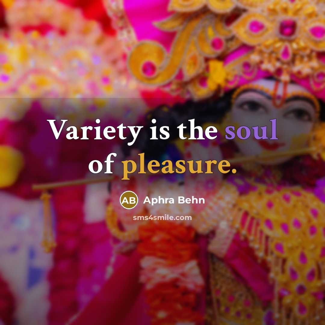 “Variety is the soul of pleasure.…” quote by Aphra Behn