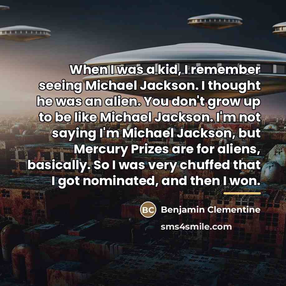“When I was a kid, I remember seeing Michael Jackson.…” quote by Benjamin Clementine